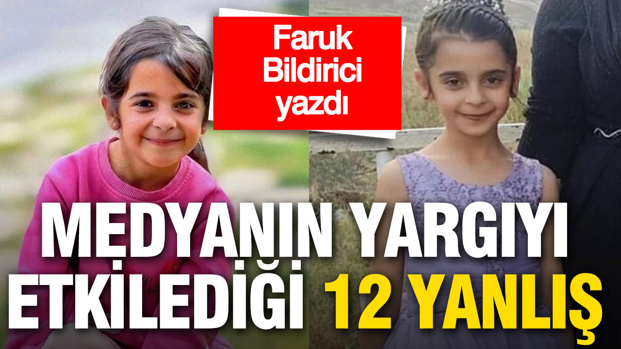 Medyanın Narin Cinayetinde Yargıyı Etkileyen 12 Yanlışı